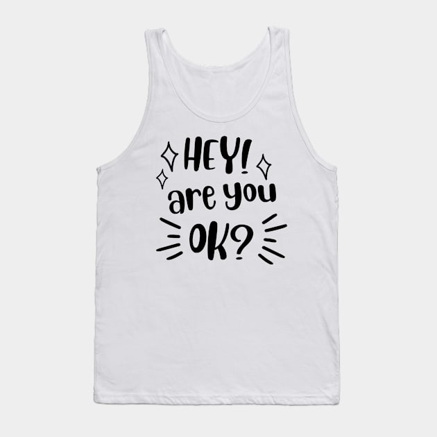 Hey! Are you ok? Tank Top by BoogieCreates